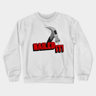 Nailed It Crewneck Sweatshirt